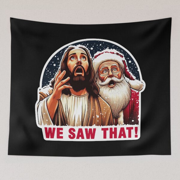 Item preview, WE SAW THAT meme Jesus Santa Claus Let It Snow Christmas Surprised designed and sold by plushism.