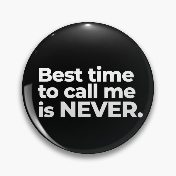 Item preview, Best time to call me is never designed and sold by arf13.