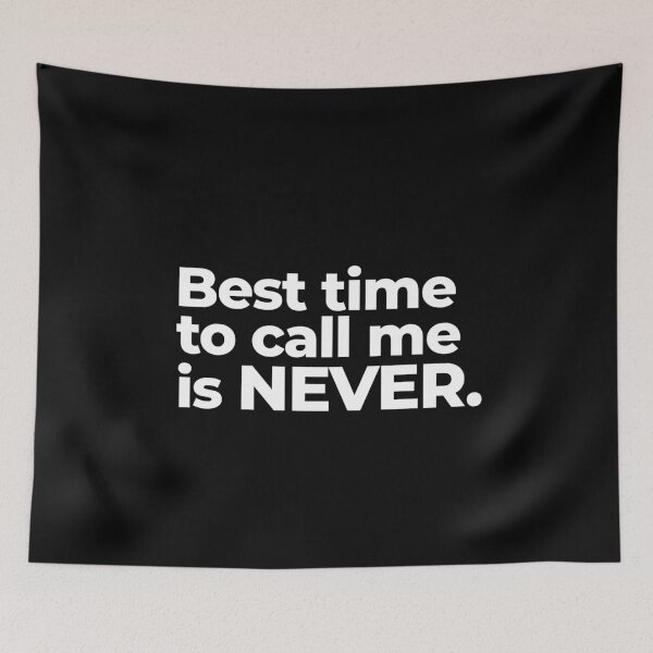 Item preview, Best time to call me is never designed and sold by arf13.