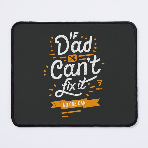 Item preview, If Dad Can't Fix It, No One Can designed and sold by BRUNTadventures.