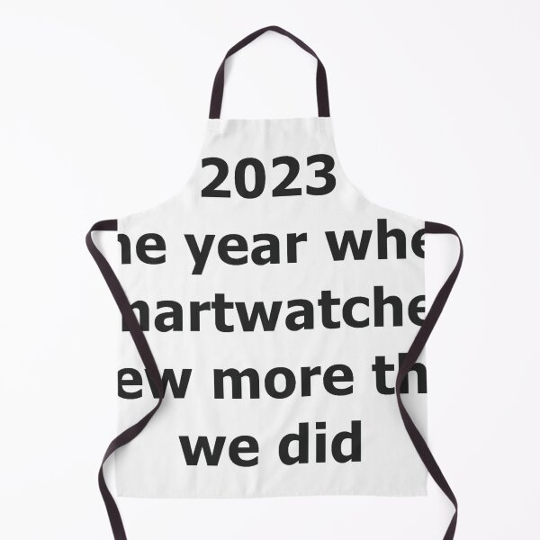 Item preview, 2023 the year when smartwatches knew more than we did. designed and sold by unicornunicorn.