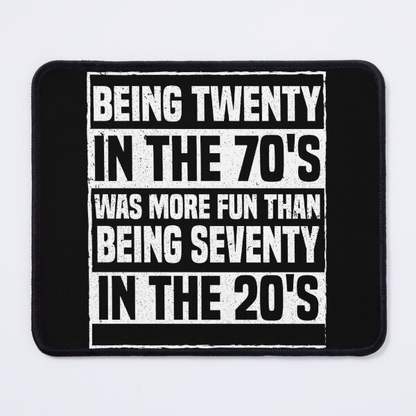 Item preview, Being Twenty in the '70s Was Much More Fun Than Being Seventy In The '20s  designed and sold by Be Cool (5.0) ⭐⭐⭐⭐⭐.