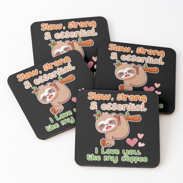 Item preview, Slow, strong & essential, I love you like my coffee | Sloth Coffee designed and sold by AllInCoffee.