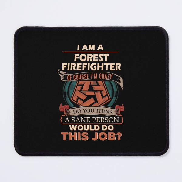 Item preview, Forest Firefighter - Sane Person designed and sold by alphatinost.