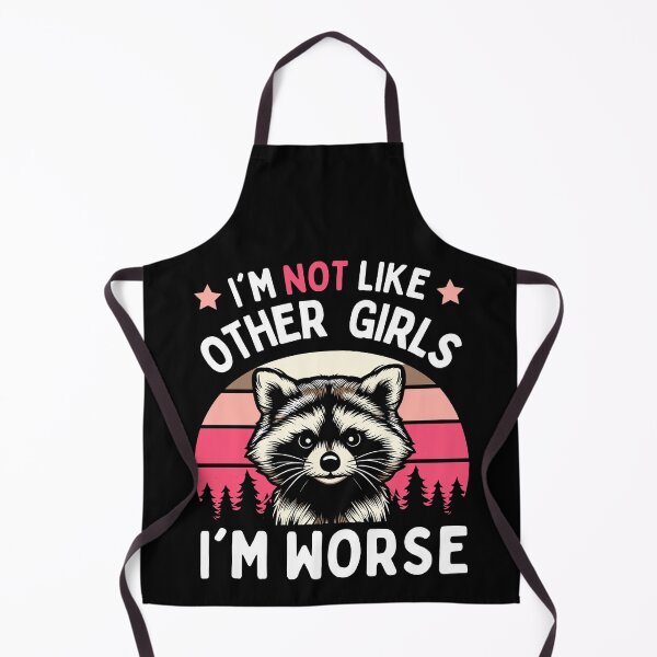 Item preview, Copy of I'm Not Like Other Girls I'm Worse, Raccoon designed and sold by peanut tee.