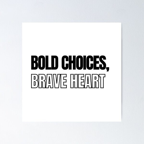Item preview, Bold Choices, Brave Heart   - inspirational motivational quotes designed and sold by EXproRIMENT.