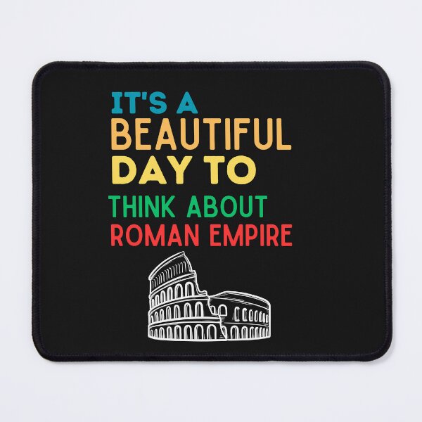 Item preview, It's A Beautiful Day To Think About The Roman Empire Funny Ancient Roman history Meme  designed and sold by unique things.
