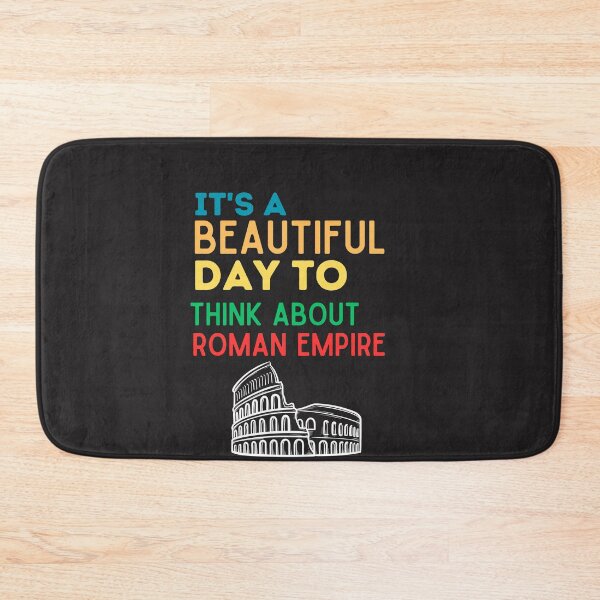 Item preview, It's A Beautiful Day To Think About The Roman Empire Funny Ancient Roman history Meme  designed and sold by unique things.