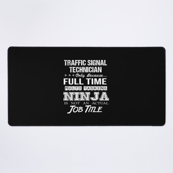 Item preview, Traffic Signal Technician - Multitasking Ninja designed and sold by alphatinost.