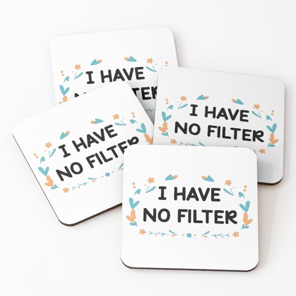 Item preview, I Have No Filter designed and sold by PearsonsDesigns.