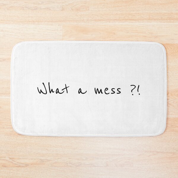 Item preview, What a mess?! designed and sold by AchromaticM.