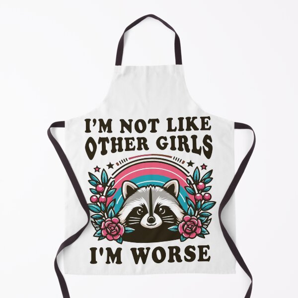 Item preview, I'm Not Like Other Girls I'm Worse, Raccoon designed and sold by peanut tee.