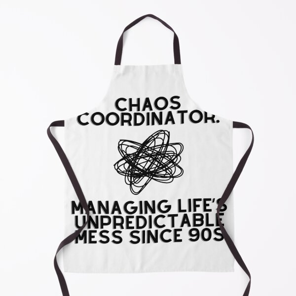 Item preview, Chaos Coordinator, Managing Life's unpredictable mess since 90s designed and sold by Abstractionaly.