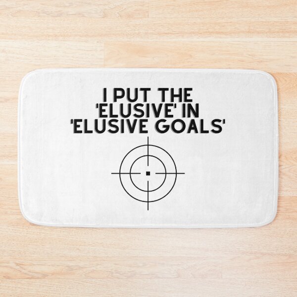 Item preview, I put the 'Elusive' in 'Elusive Goals' designed and sold by Abstractionaly.