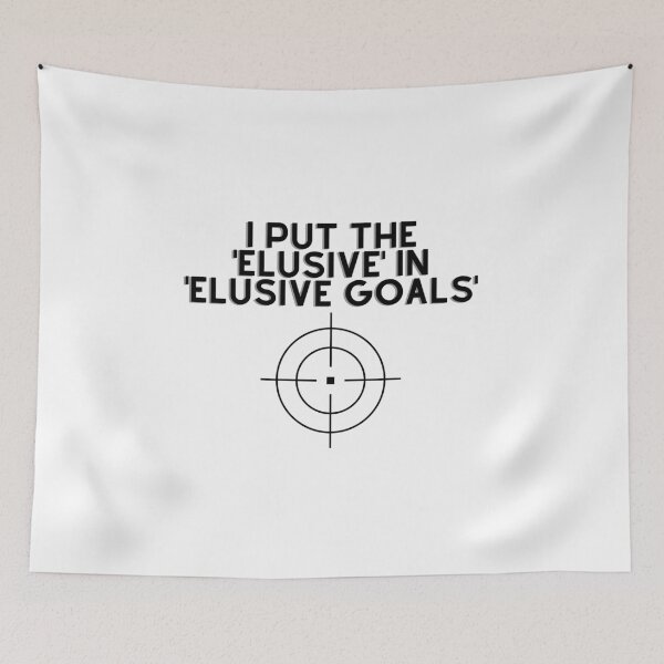 Item preview, I put the 'Elusive' in 'Elusive Goals' designed and sold by Abstractionaly.