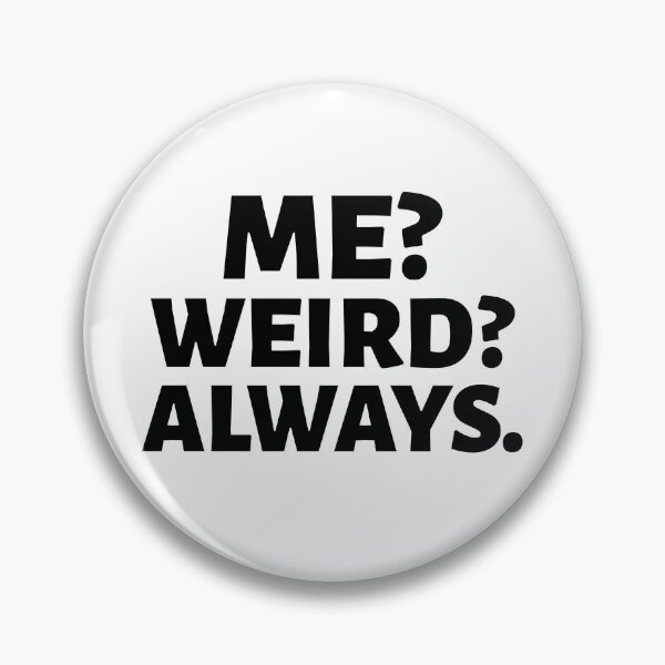 Item preview, Me Weird Always designed and sold by crazydotdesigns.