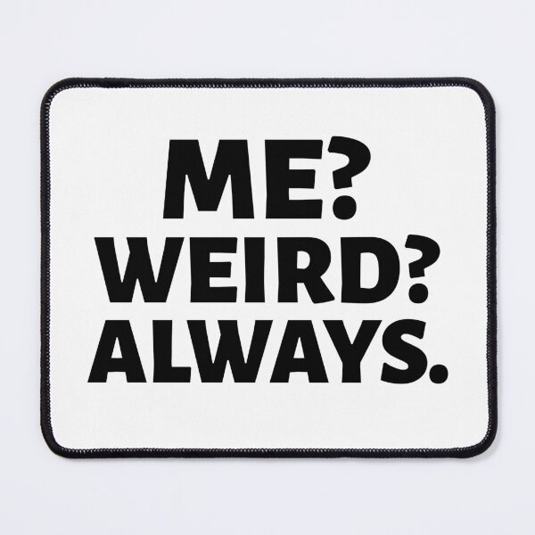 Item preview, Me Weird Always designed and sold by crazydotdesigns.