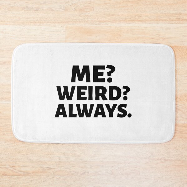 Item preview, Me Weird Always designed and sold by crazydotdesigns.
