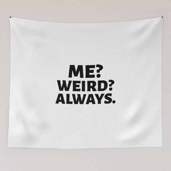 Item preview, Me Weird Always designed and sold by crazydotdesigns.