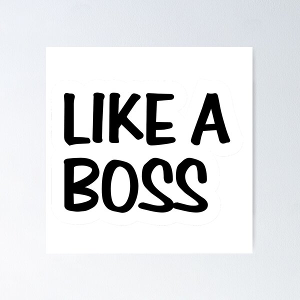Item preview, Like a Boss designed and sold by clarkrc.