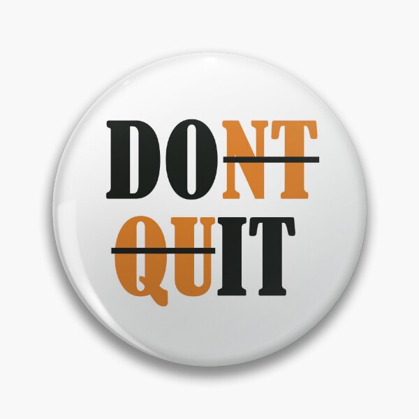 Item preview, DONT QUIT! designed and sold by Scorpion Creative.
