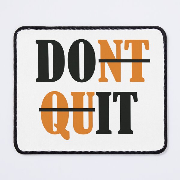 Item preview, DONT QUIT! designed and sold by Scorpion Creative.