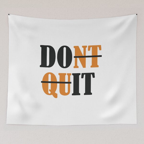 Item preview, DONT QUIT! designed and sold by Scorpion Creative.
