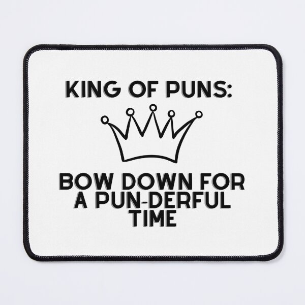 Item preview, King of puns - bow down for a pun-derful time designed and sold by Abstractionaly.