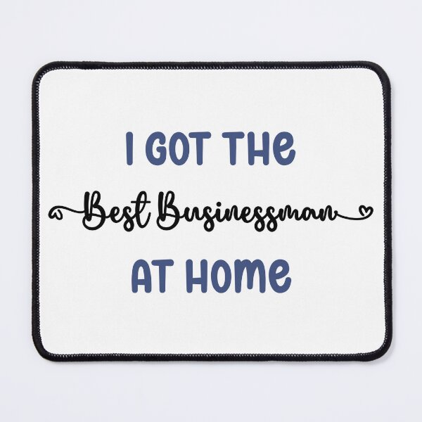 Item preview, I Got The Best Businessman at Home - Businessman in the Family (Dark Text) designed and sold by Spiprinto.
