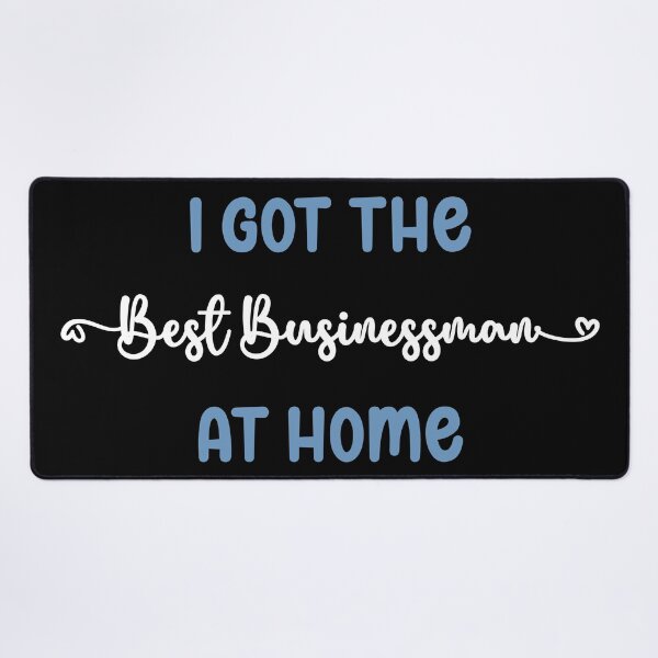 Item preview, I Got The Best Businessman at Home - Businessman in the Family (Light Text) designed and sold by Spiprinto.