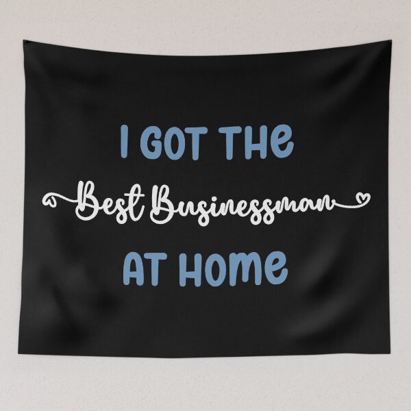 Item preview, I Got The Best Businessman at Home - Businessman in the Family (Light Text) designed and sold by Spiprinto.