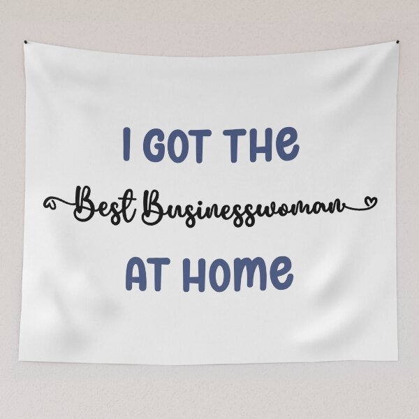 Item preview, I Got The Best Businesswoman at Home - Businesswoman in the Family (Dark Text) designed and sold by Spiprinto.