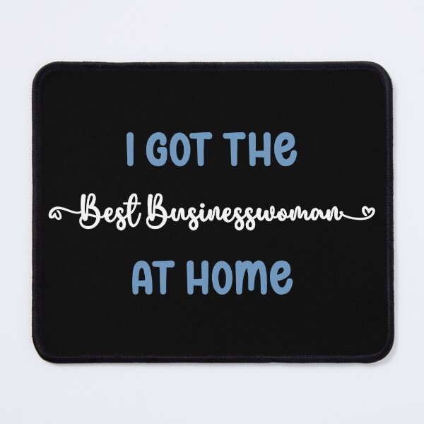 Item preview, I Got The Best Businesswoman at Home - Businesswoman in the Family (Light Text) designed and sold by Spiprinto.