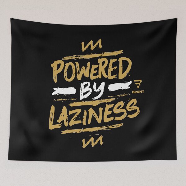 Item preview, Powered by Laziness. Lazy gift designed and sold by BRUNTadventures.