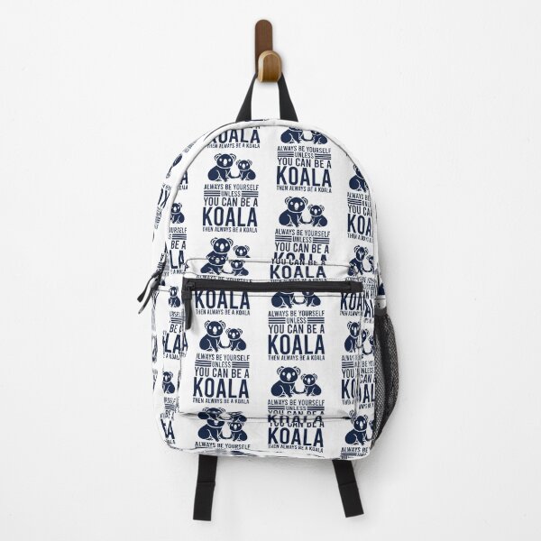 Item preview, Always Be Yourself Unless You Can Be A Koala Then Always Be A Koala designed and sold by CreativeTag.