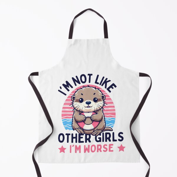 Item preview, Cute Otter Quote I'm Not Like Other Girls I'm Worse designed and sold by peanut tee.