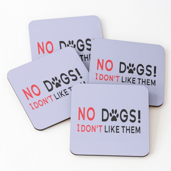 Item preview, No Dogs I Dont Like Them designed and sold by Tilyasshop.