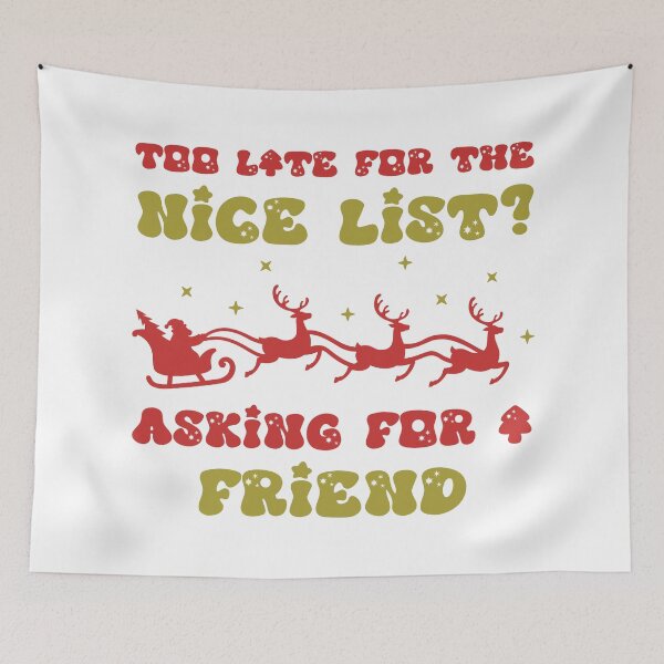 Item preview, Too Late For the Nice List? Asking For a Friend - Funny Christmas and Santa's Nice/Naughty List Humor (Darker Design) designed and sold by Spiprinto.