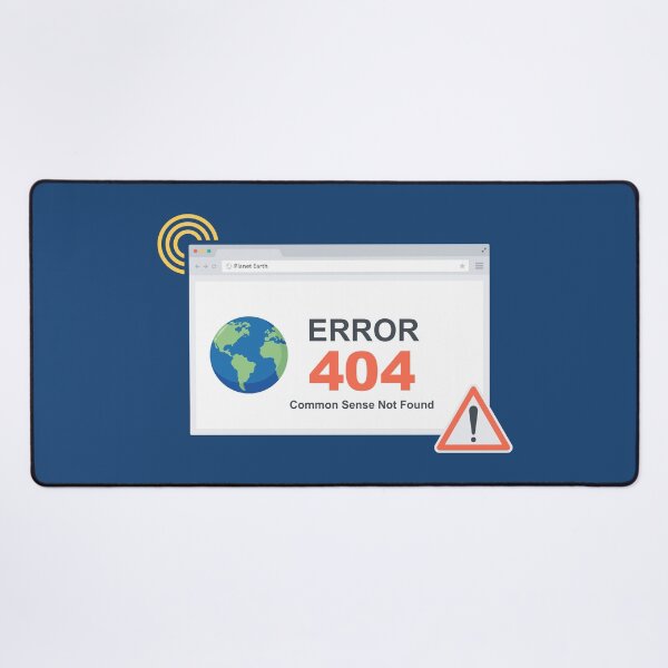 Item preview, Error 404: Common Sense Not Found - Funny Computer Programmer Joke designed and sold by hadleyfoo.