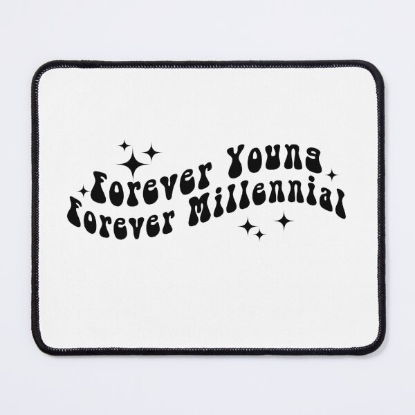 Item preview, Forever Young Forever Millennial designed and sold by yoshra.