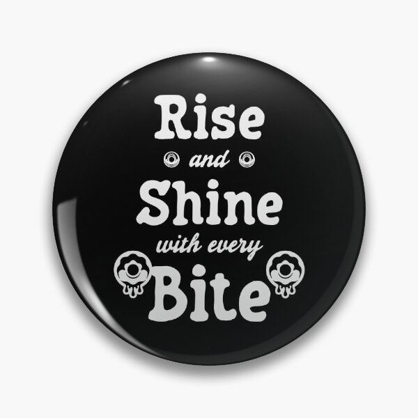 Item preview, Rise and Shine with Every Bite - Doughnut/Donut and Bakery/Pastry Lovers (White Design) designed and sold by Spiprinto.
