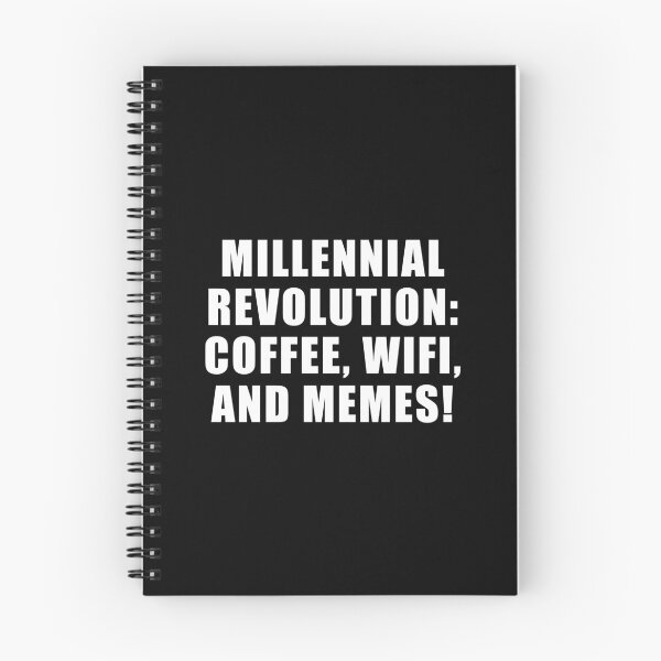 Item preview, Millennial Revolution: Coffee, WIFI and Memes designed and sold by yoshra.