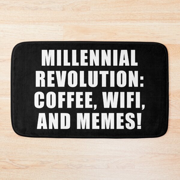 Item preview, Millennial Revolution: Coffee, WIFI and Memes designed and sold by yoshra.