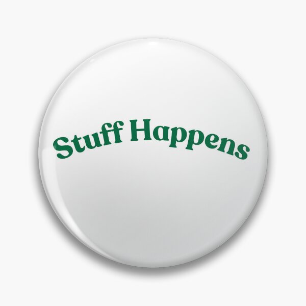 Item preview, Stuff Happens designed and sold by FoolThrottle.
