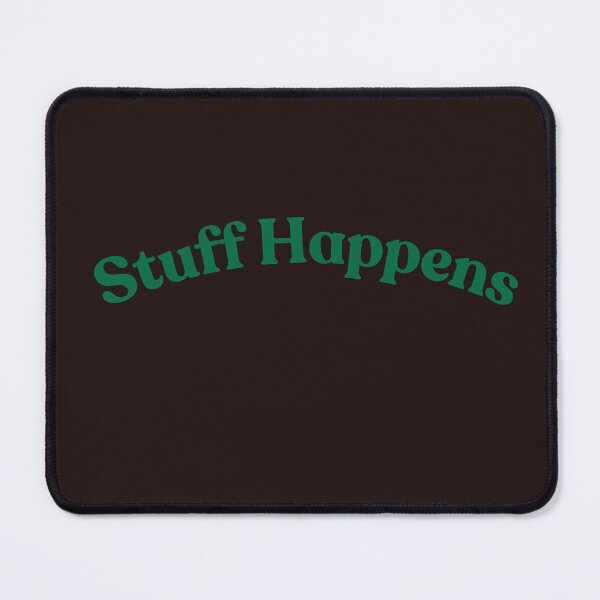 Item preview, Stuff Happens designed and sold by FoolThrottle.