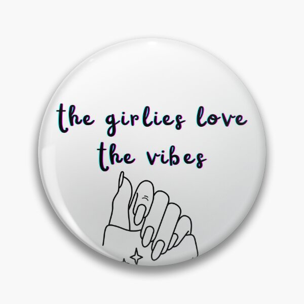 Item preview, the girlies love the vibes designed and sold by caddystar.