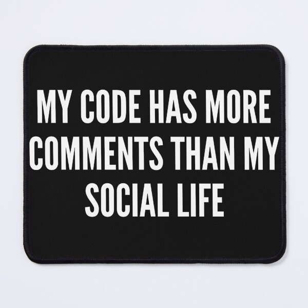 Item preview, My Code Has More Comments Than My Social Life | T-Shirt designed and sold by NicolasGlowArt.
