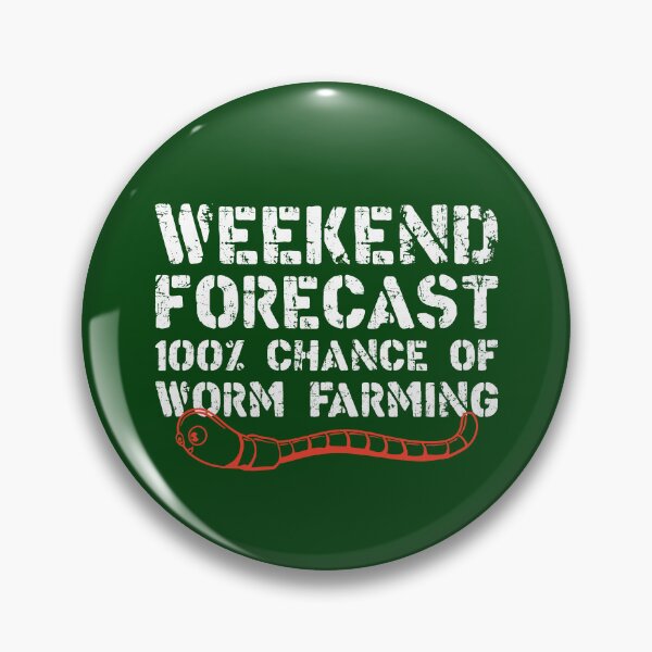 Item preview, Weekend Forecast 100% Chance Of Worm Farming Vermiculture designed and sold by SharpThreadZ.