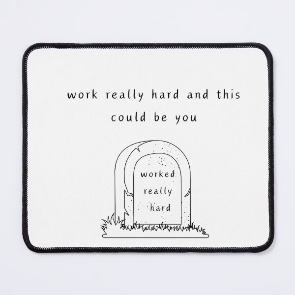 Item preview, work really hard and this could be you designed and sold by caddystar.