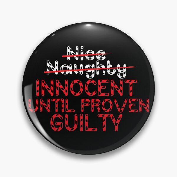 Item preview, Nice Naughty Innocent Until Proven Guilty Christmas designed and sold by Sadil.